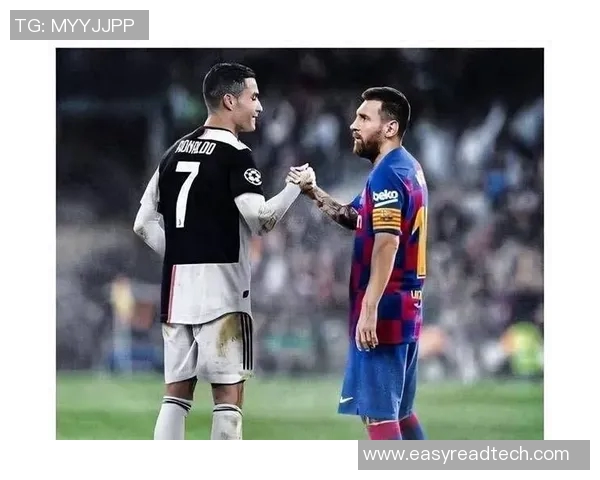 梅西与罗纳尔多的精彩瞬间足球明星梅罗经典图片集锦